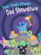 Super Totally Ultimate Dad Showdown on PC (Steam) Super Totally Ultimate Dad Showdown