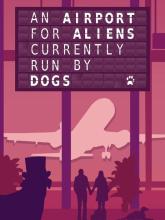 An Airport for Aliens Currently Run by Dogs on PC (Steam) An Airport for Aliens Currently Run by Dogs