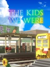 The  Kids We Were