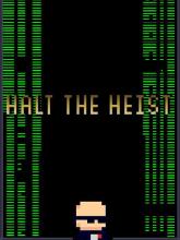 Halt The Heist!