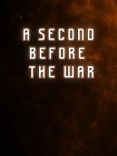 A Second Before the War