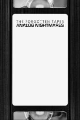 The Forgotten Tapes: Analog Nightmares