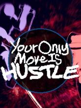 Your Only Move Is HUSTLE on PC (Steam) Your Only Move Is HUSTLE