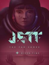 JETT: The Far Shore + Given Time