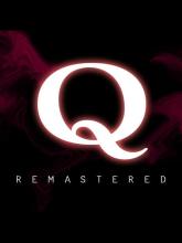 Q REMASTERED