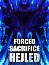 Forced Sacrifice: Hejled