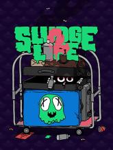 SLUDGE LIFE 2