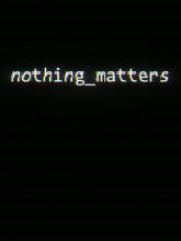 nothing_matters