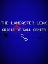 The Lancaster Leak - Crisis At Call Center