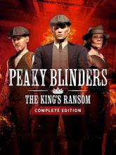 Peaky Blinders: The King's Ransom Complete Edition