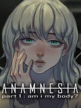 Anamnesia - Part 1: Am I My Body?