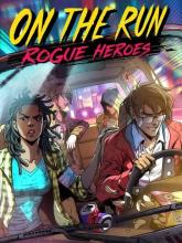 On the Run: Rogue Heroes