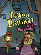 Lesson Learned: Cult of the Elizabeth