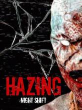 Hazing - Night Shift