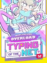 NEEDY STREAMER OVERLOAD: Typing of The Net