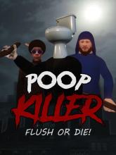 Poop Killer - Flush or Die