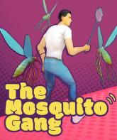 The Mosquito Gang
