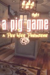 A Pig Game: A Pee Wee Premiere