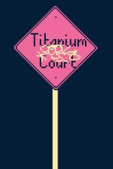 Titanium Court