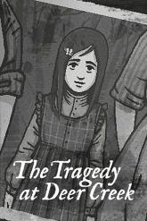 The Tragedy at Deer Creek on PC (Steam) The Tragedy at Deer Creek