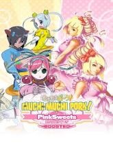 Muchi Muchi Pork! & PinkSweets Boosted