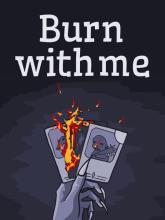 Burn With Me on PC (Steam) Burn With Me